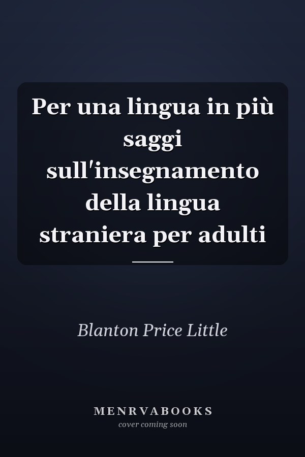 Per una lingua in più saggi sull'insegnamento della lingua straniera per adulti