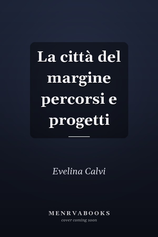 La città del margine percorsi e progetti