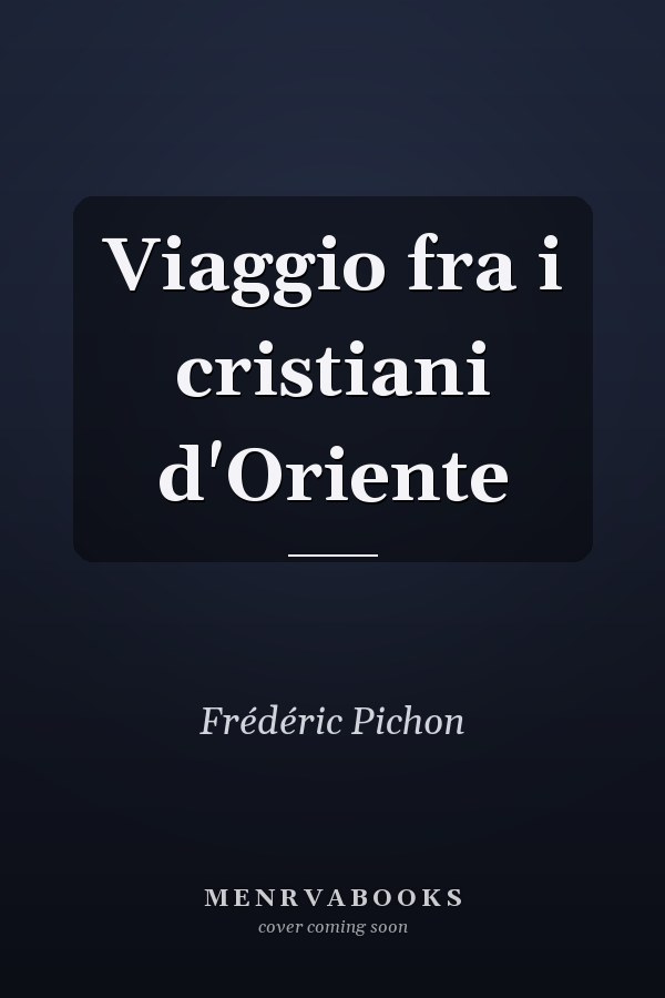 Viaggio fra i cristiani d'Oriente