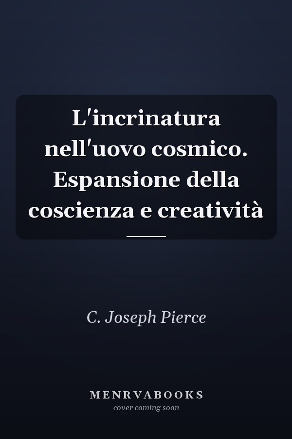 L'incrinatura nell'uovo cosmico. Espansione della coscienza e creatività