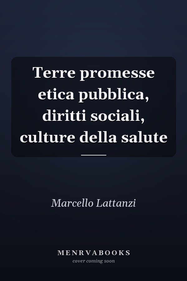 Terre promesse etica pubblica, diritti sociali, culture della salute