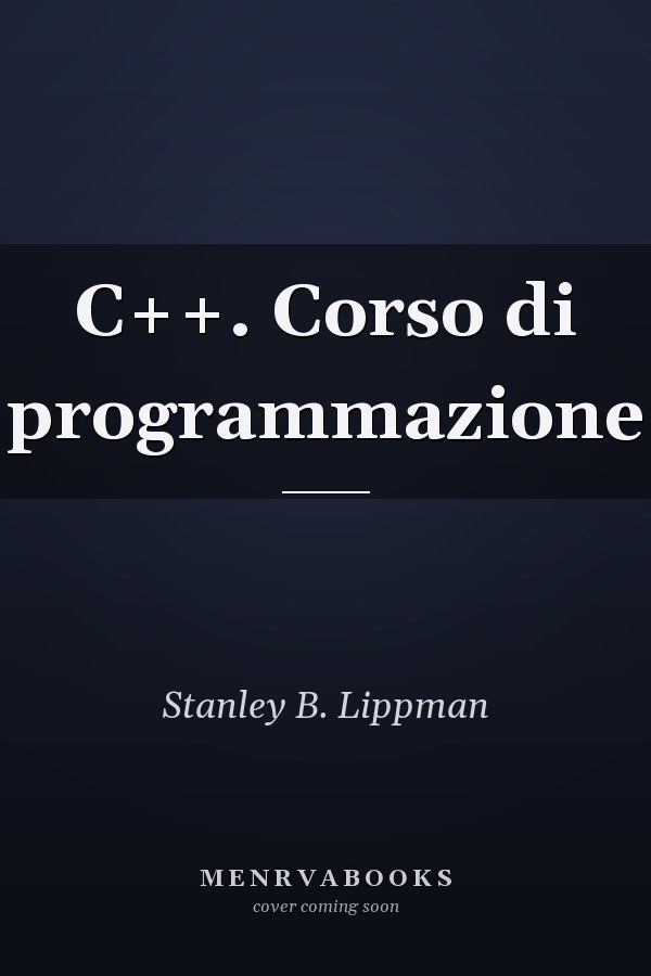 C++. Corso di programmazione