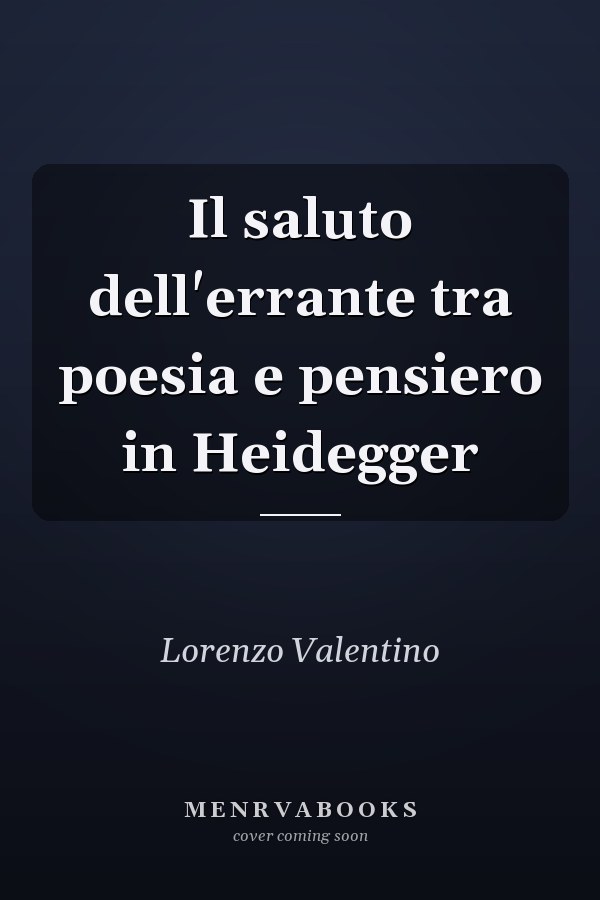 Il saluto dell'errante tra poesia e pensiero in Heidegger
