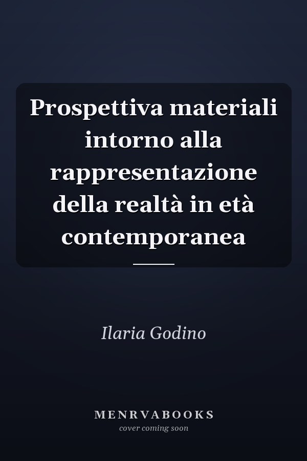 Prospettiva materiali intorno alla rappresentazione della realtà in età contemporanea