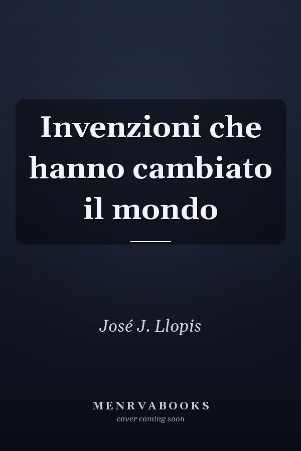 Invenzioni che hanno cambiato il mondo