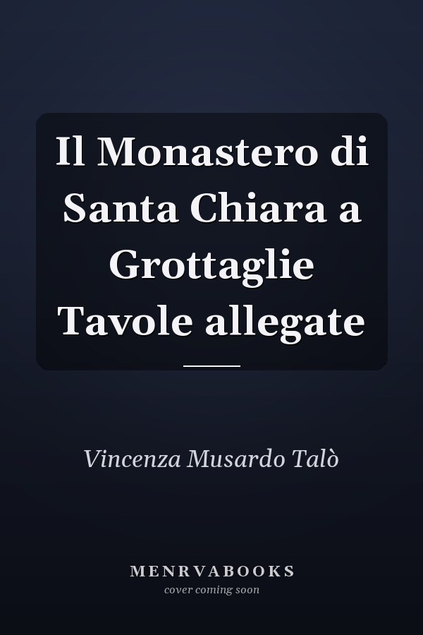 Il Monastero di Santa Chiara a Grottaglie Tavole allegate