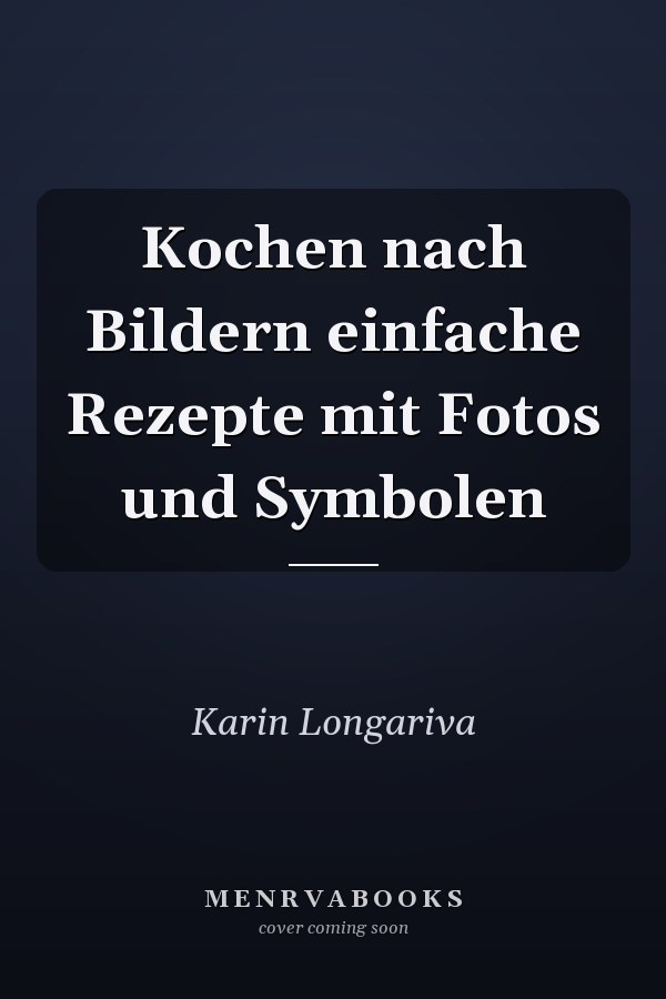 Kochen nach Bildern einfache Rezepte mit Fotos und Symbolen