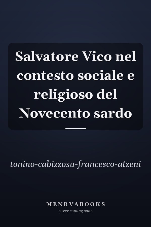Salvatore Vico nel contesto sociale e religioso del Novecento sardo