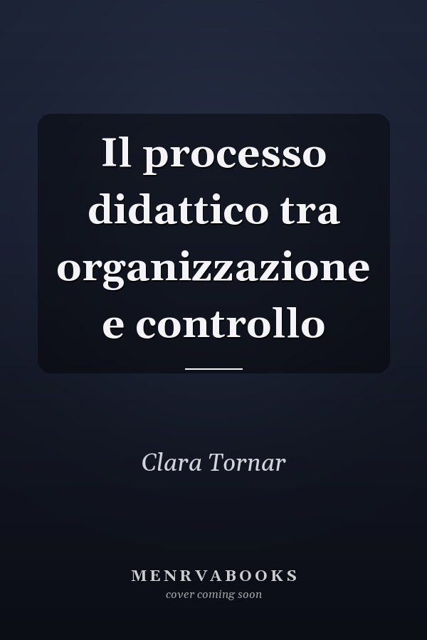 Il processo didattico tra organizzazione e controllo