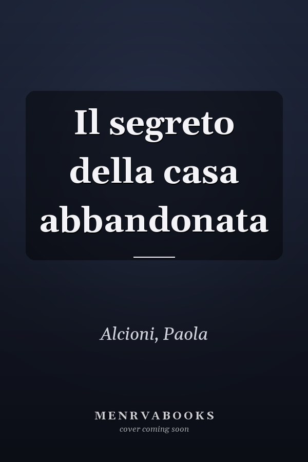Il segreto della casa abbandonata
