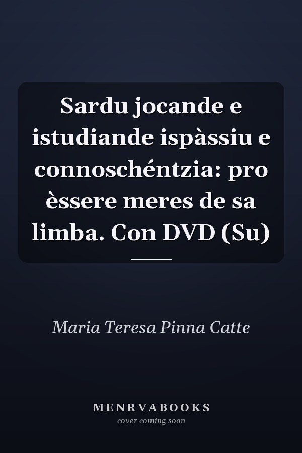Sardu jocande e istudiande ispàssiu e connoschéntzia: pro èssere meres de sa limba. Con DVD (Su)