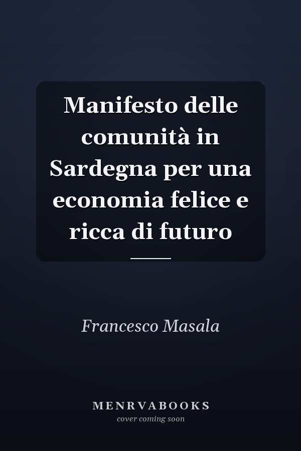 Manifesto delle comunità in Sardegna per una economia felice e ricca di futuro