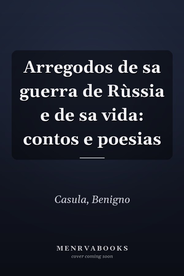 Arregodos de sa guerra de Rùssia e de sa vida: contos e poesias