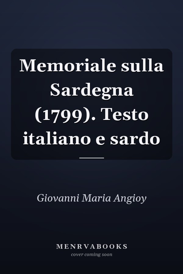 Memoriale sulla Sardegna (1799). Testo italiano e sardo