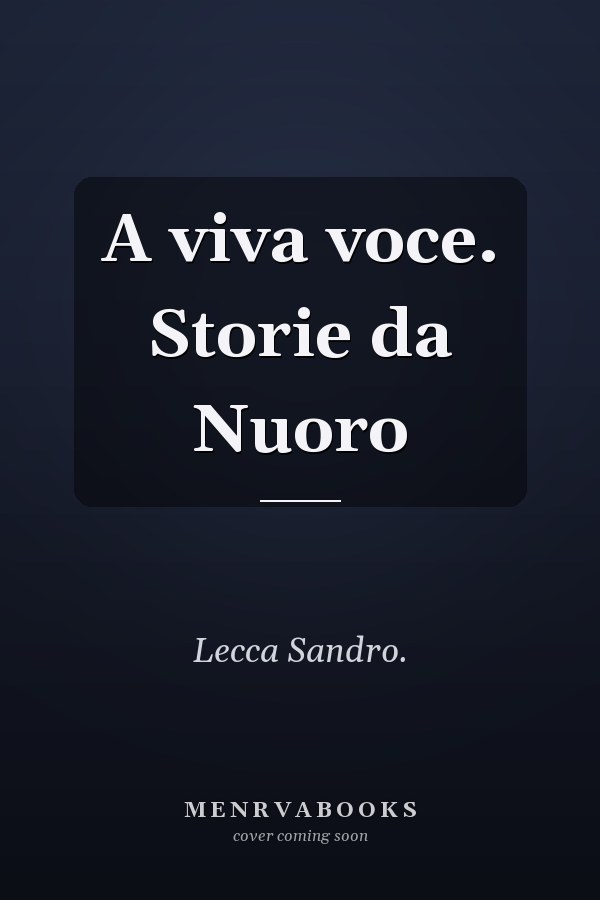 A viva voce. Storie da Nuoro