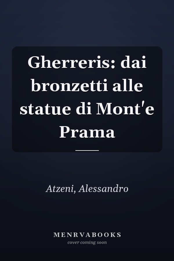 Gherreris: dai bronzetti alle statue di Mont'e Prama