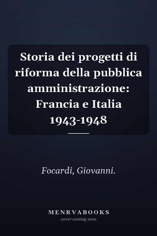 Storia dei progetti di riforma della pubblica amministrazione: Francia e Italia 1943-1948