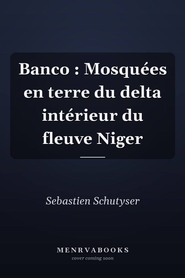 Banco : Mosquées en terre du delta intérieur du fleuve Niger