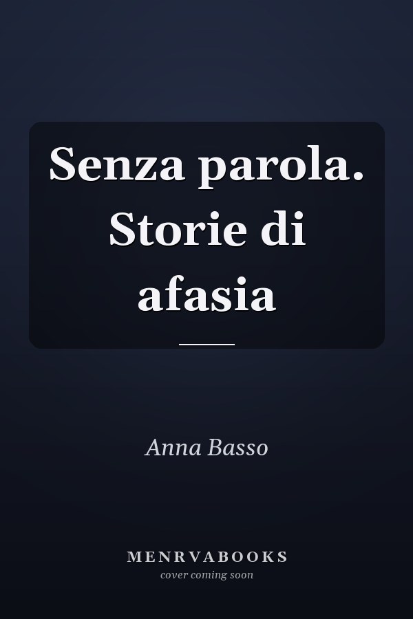 Senza parola. Storie di afasia