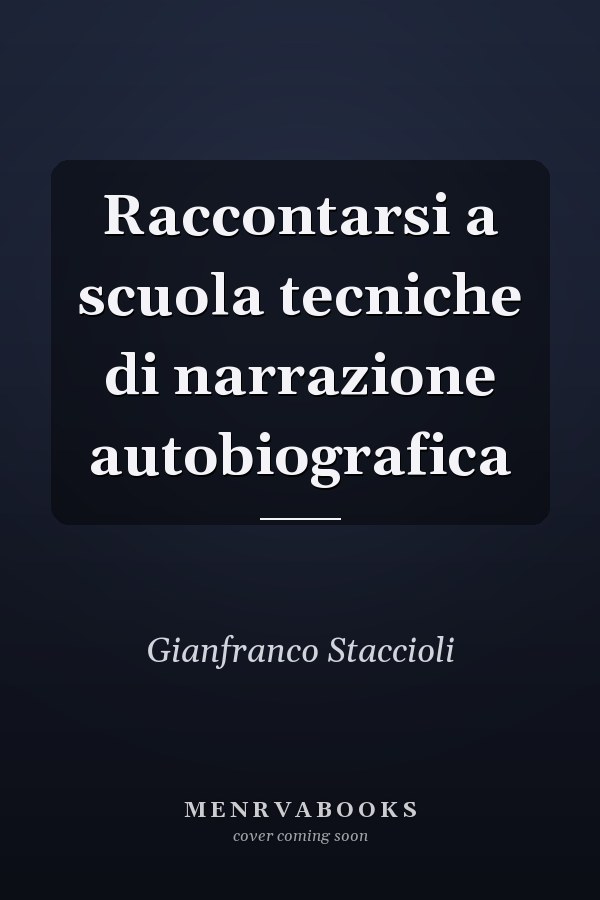 Raccontarsi a scuola tecniche di narrazione autobiografica
