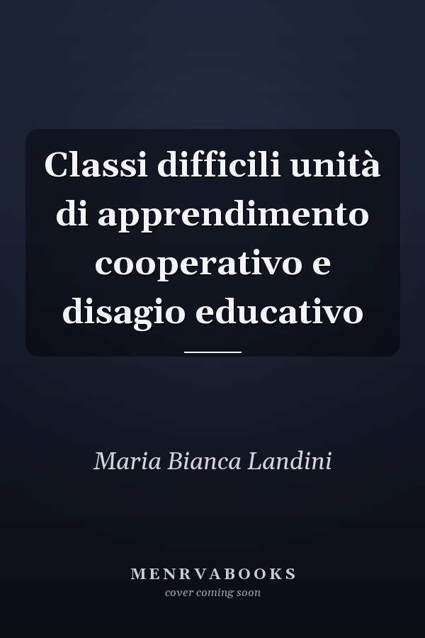 Classi difficili unità di apprendimento cooperativo e disagio educativo