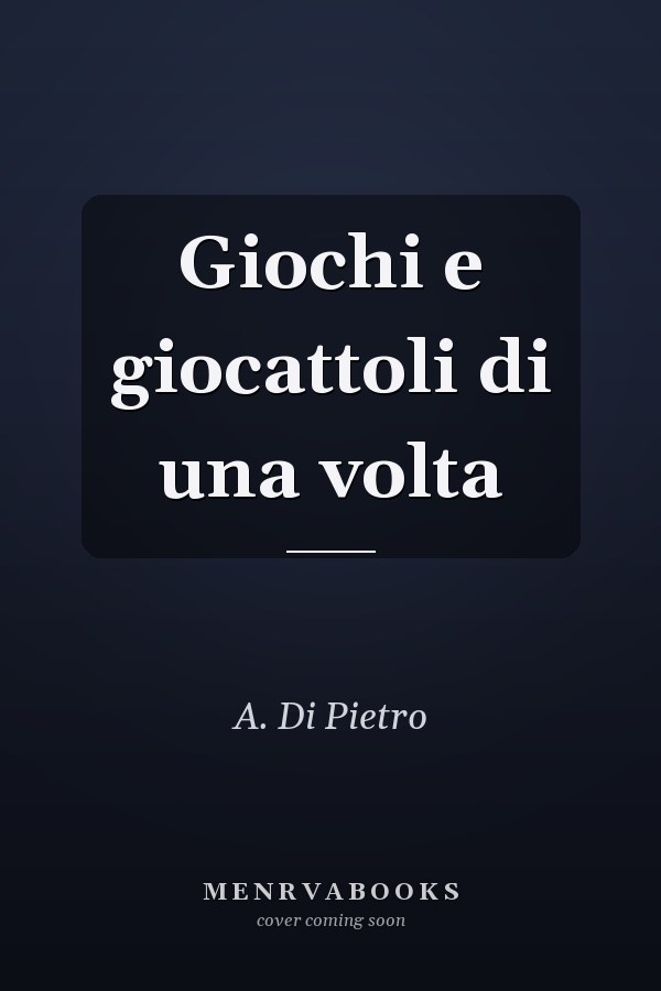 Giochi e giocattoli di una volta
