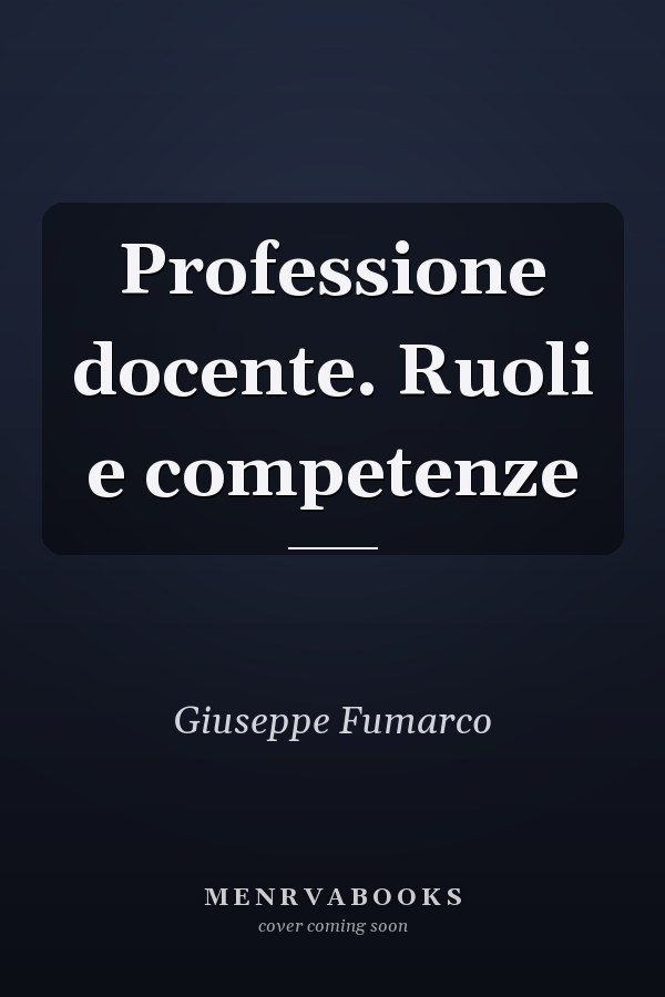 Professione docente. Ruoli e competenze