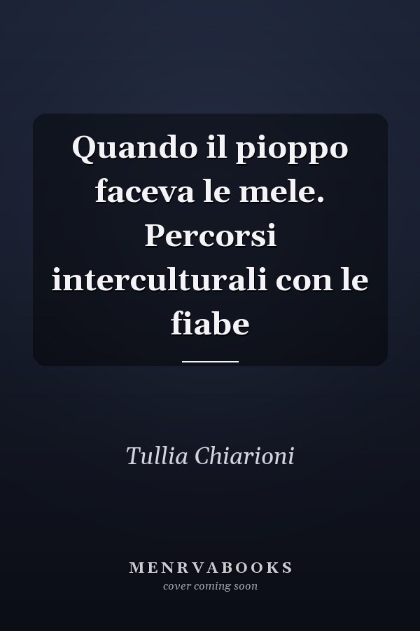 Quando il pioppo faceva le mele. Percorsi interculturali con le fiabe