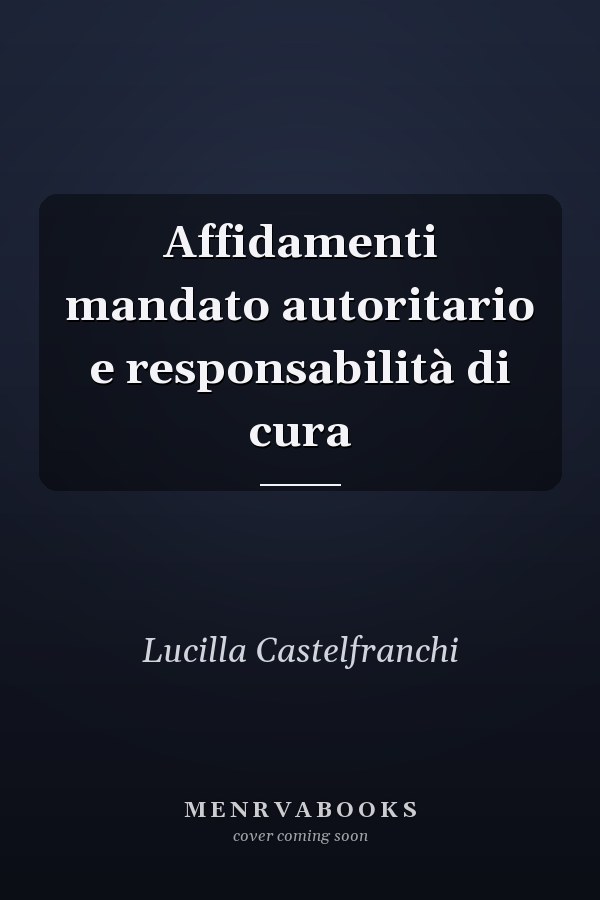 Affidamenti mandato autoritario e responsabilità di cura