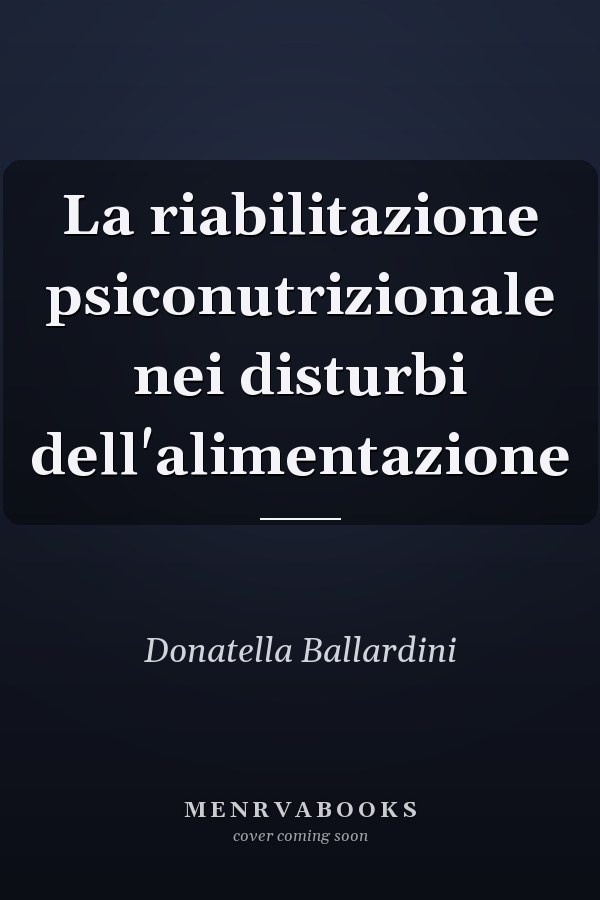 La riabilitazione psiconutrizionale nei disturbi dell'alimentazione
