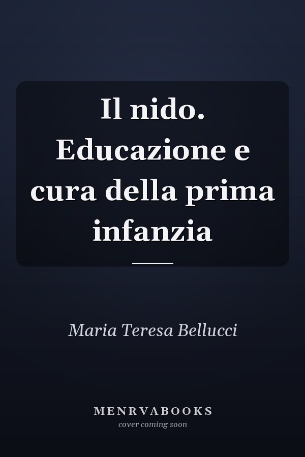 Il nido. Educazione e cura della prima infanzia