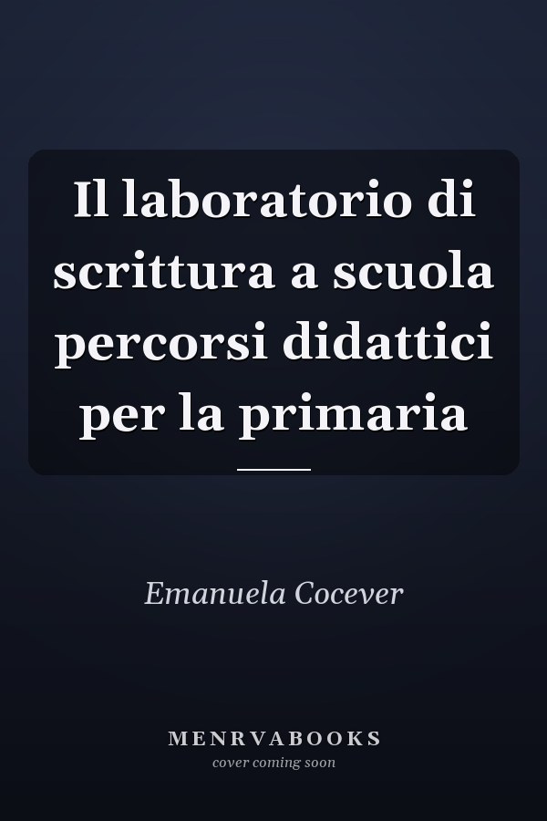 Il laboratorio di scrittura a scuola percorsi didattici per la primaria
