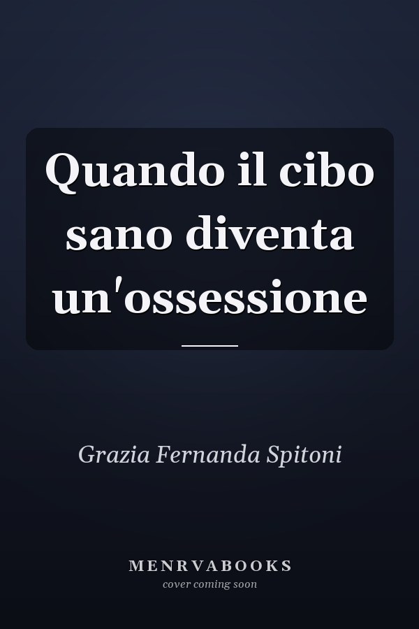 Quando il cibo sano diventa un'ossessione