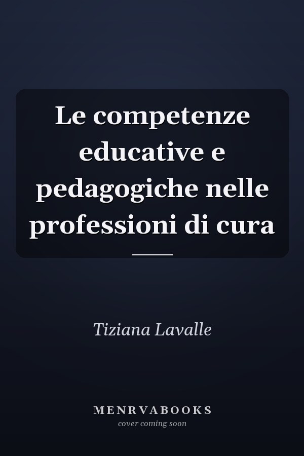 Le competenze educative e pedagogiche nelle professioni di cura