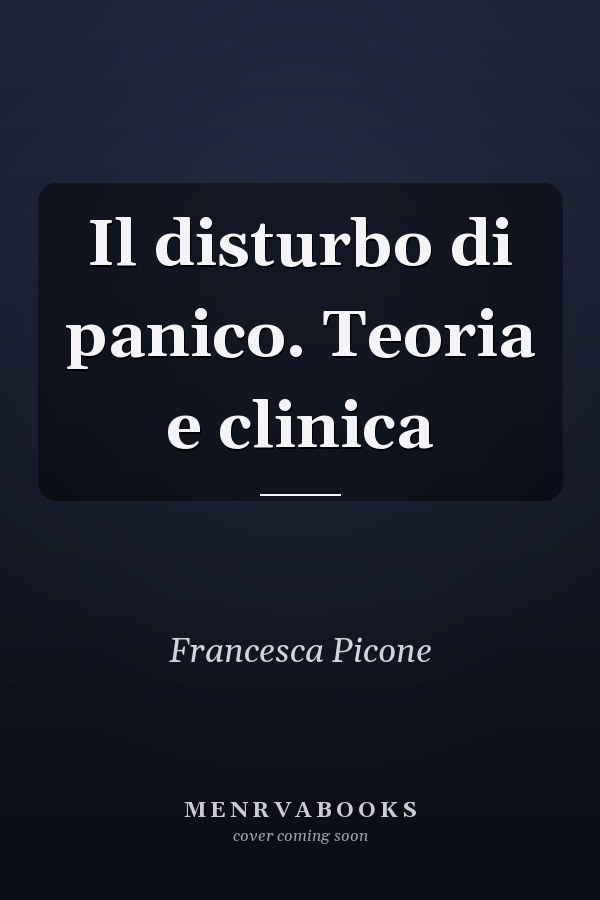Il disturbo di panico. Teoria e clinica