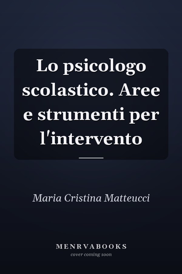 Lo psicologo scolastico. Aree e strumenti per l'intervento