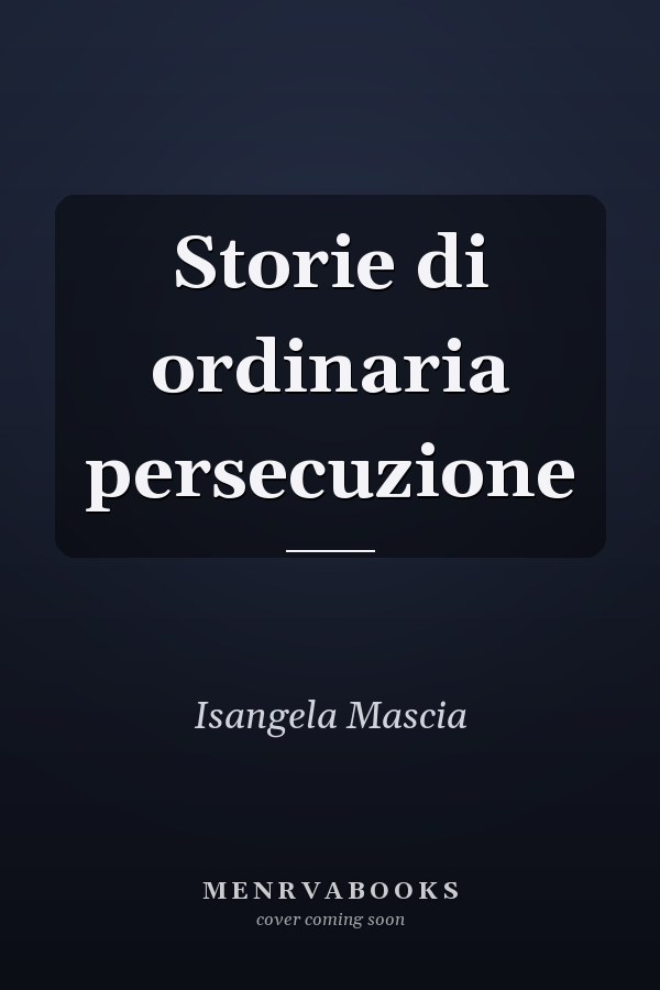Storie di ordinaria persecuzione