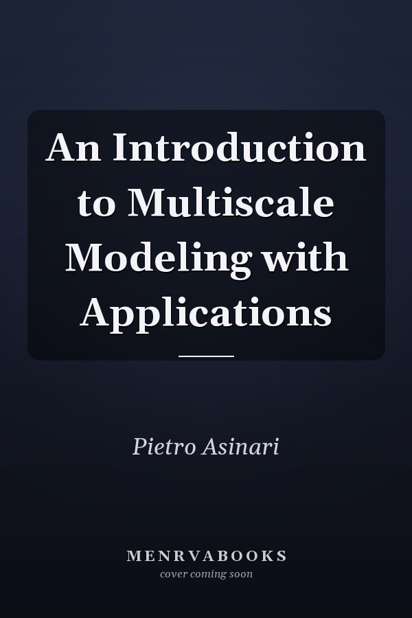 An Introduction to Multiscale Modeling with Applications