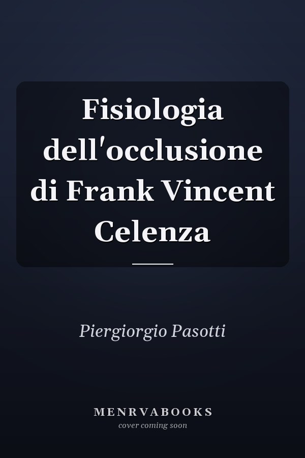 Fisiologia dell'occlusione di Frank Vincent Celenza