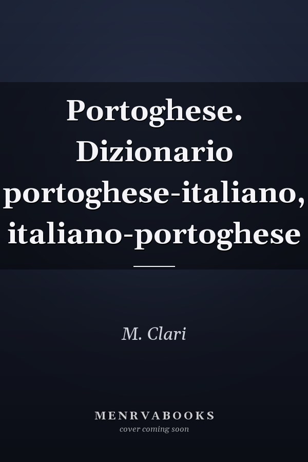 Portoghese. Dizionario portoghese-italiano, italiano-portoghese
