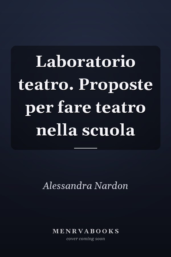 Laboratorio teatro. Proposte per fare teatro nella scuola