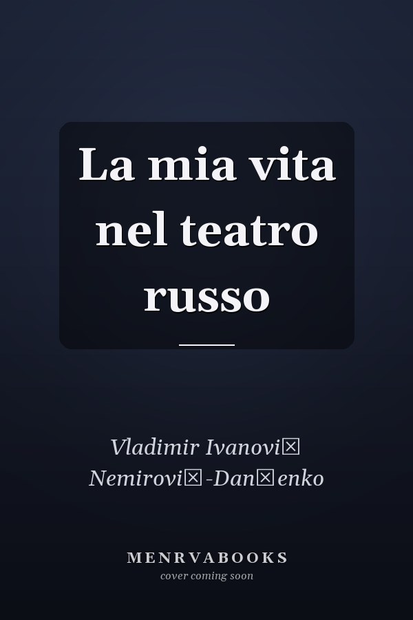 La mia vita nel teatro russo