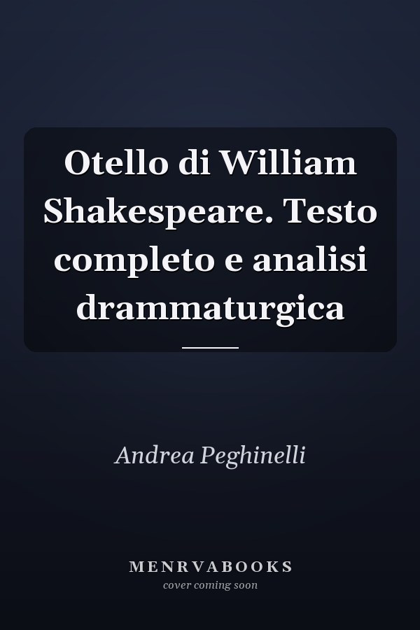 Otello di William Shakespeare. Testo completo e analisi drammaturgica