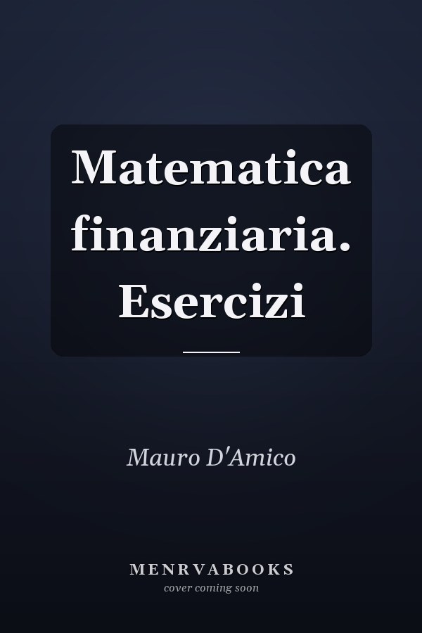 Matematica finanziaria. Esercizi