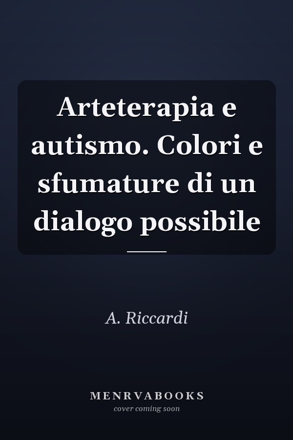 Arteterapia e autismo. Colori e sfumature di un dialogo possibile