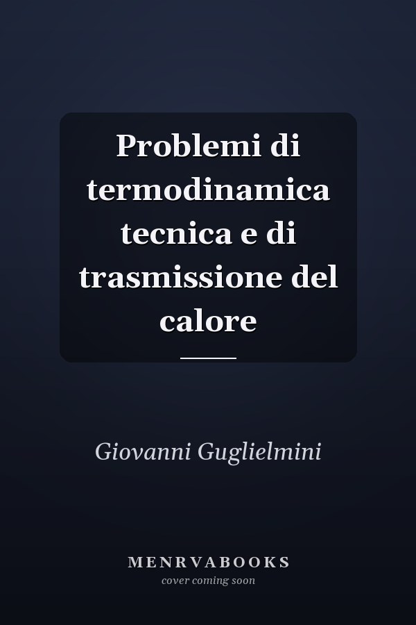 Problemi di termodinamica tecnica e di trasmissione del calore