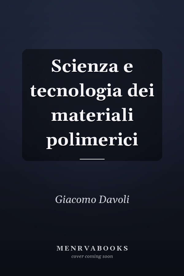Scienza e tecnologia dei materiali polimerici