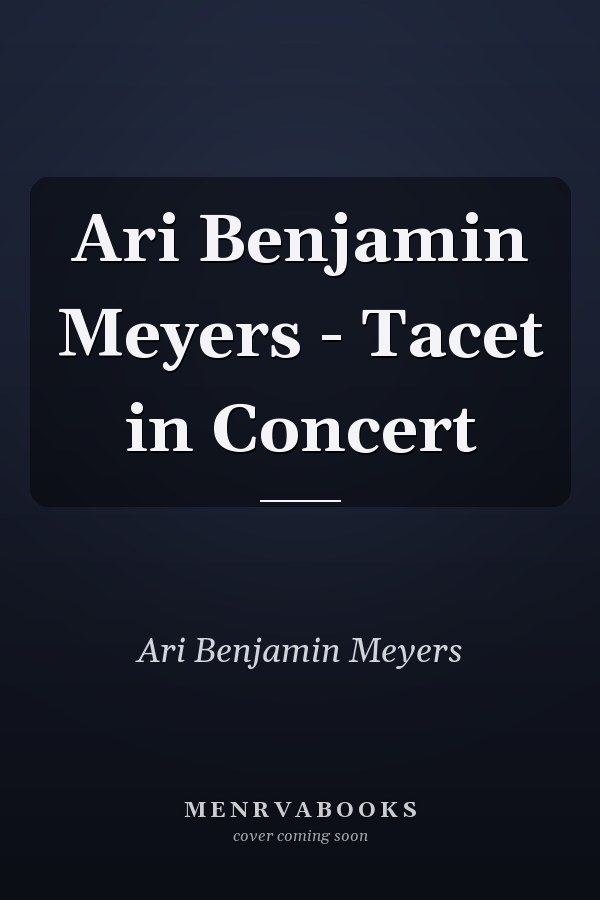 Ari Benjamin Meyers - Tacet in Concert