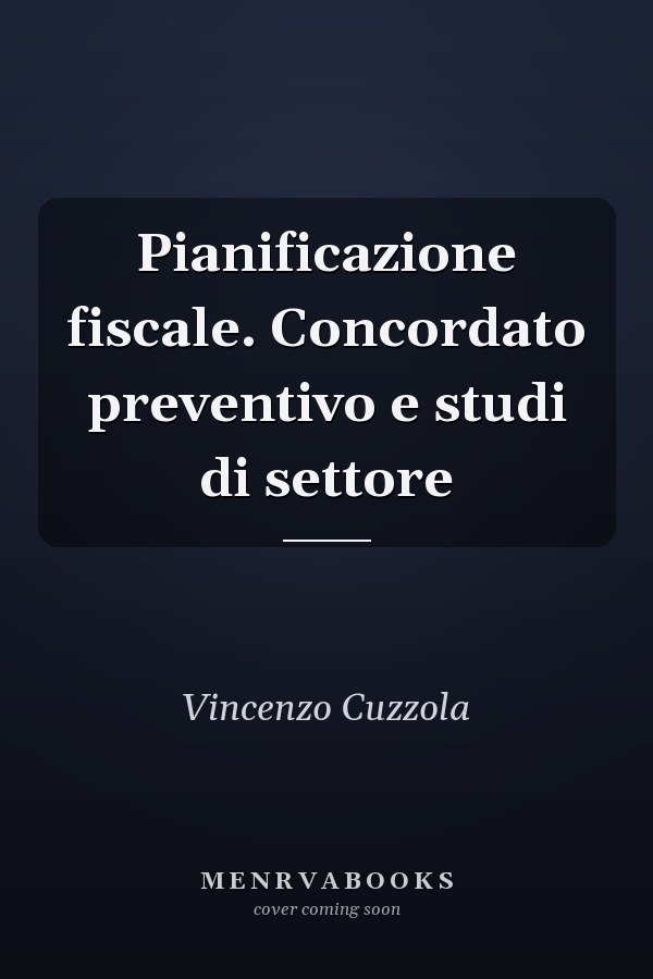 Pianificazione fiscale. Concordato preventivo e studi di settore
