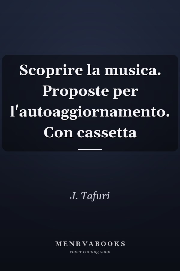 Scoprire la musica. Proposte per l'autoaggiornamento. Con cassetta